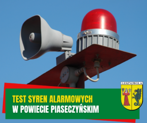 Żółty napis "Test syren alarmowych" i biały napis "w powiecie piaseczyńskim" na zielonym pasku. Zdjęcie syreny.