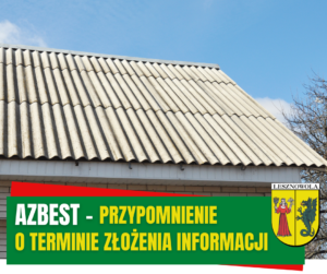 Budynek pokryty azbestem. Na zielonym pasku napis PRZYPOMNIENIE O TERMINIE ZŁOŻENIA INFORMACJI