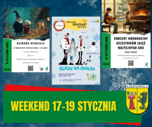 3 plakaty promujące wydarzenia weekendu 17-19 stycznia