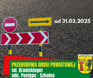 Na obrazku na szarym tle widać znaki drogowe, obok nich data od 31.03.2025 a pod spodem napis przebudowa drogi powiatowej ul. Krasickiego na odcinku Postępu-Szkolna