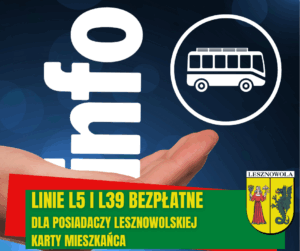 Na grafice z dłoni wychodzący napis info, obok dłoni znaczek z autobusem. Na zielonym pasku napis: Linie L5 i L39 bezpłatne dla posiadaczy Lesznowolskiej Karty Mieszkańca