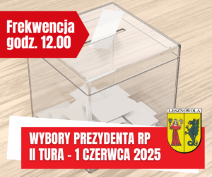 Na grafice zdjęcie z przeźroczysta urna stojącą na drewnianej podłodze. Na czerwonym pasku u góry, który jest w kształcie strzałki, znajduje się napis: Frekwencja godz. 12.00. Na dolnym czerwonym pasku napis białymi literami: WYBORY PREZYDENTA RP II TURA - 1 CZERWCA 2025 . Obok herb Gminy Lesznowola.