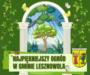 na zielonym tle brama w stylu antycznym z wu=idoczną jabłonką. Po lewej i prawej stronie grafiki bluszcz oraz owady latające. na zielonym pasku na dole napis zielonymi literami; NAJPIĘKNIEJSZY OGRÓD W GMINIE LESZNOWOLA
