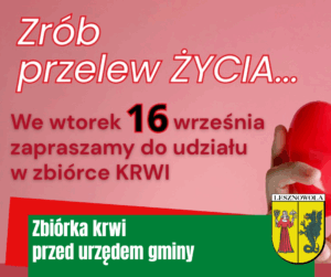 Na obrazku na różowym tle jest napis zrób przelew życia. We wtorek 16 wrzesnia zapraszamy do udziału w zbiórce krwi, a pod spodem jest napis Zbiórka krwi przed urzędem gminy