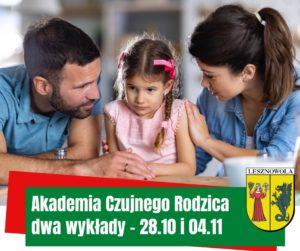 Na obrazku jest rodzina z dzieckiem a pod spodem napis Akademia Czujnego Rodzica dwa wykłady - 28.10 i 04.11
