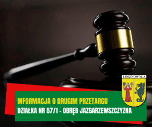 Na obrazku jest napis ogłoszenie o drugim przetargu działka nr 57/1 - obręb Jazgarzewszczyzna