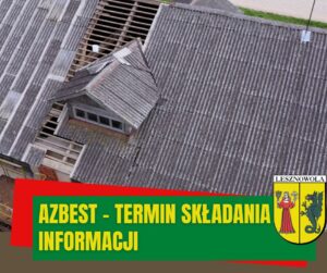 Dach pokryty azbestem. Na zielonym pasku napis: Azbest-termin składania informacji