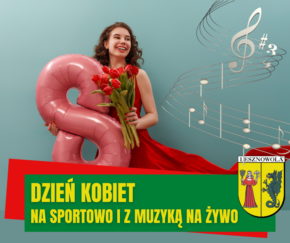 Kobieta w długiej czerwonej sukni. W ręku trzyma czerwone tulipany i balon w kształcie 8. Po prawej stronie srebrne nuty. Na zielonym pasku napis: Dzień kobiet na sportowo i z muzyka na zywo