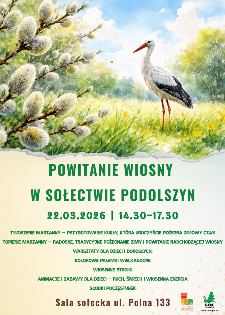 Plakat promujący Powitanie wiosny w Sołectwie Podolszyn