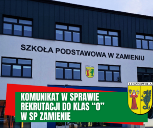 Na zdjęciu fragment budynku Szkoły Podstawowej w Zamieniu. Na zielonym pasku napis: Komunikat w sprawie rekrutacji do klas "0" w SP Zamienie
