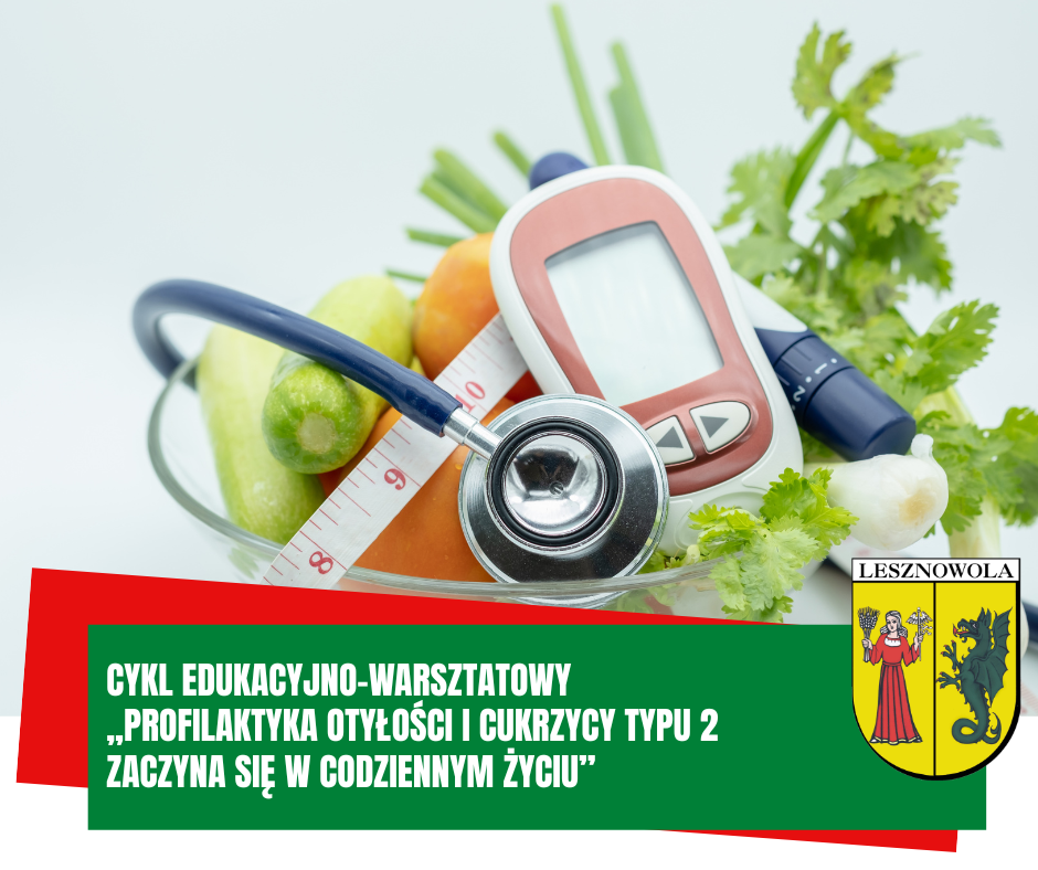 Plakat promujący cykl edukacyjno-warsztatowy "Profilaktyka otyłości i cukrzycy typu 2 zaczyna się w codziennym życiu".