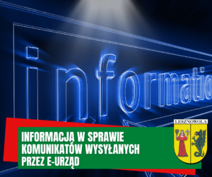 Grafika z neonowym napisem information. Na zielonym pasku napis =: INFORMACJA W SPRAWIE KOMUNIKATOW WYSYŁANYCH PRZEZ e-URZĄD